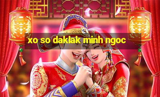 xo so daklak minh ngoc