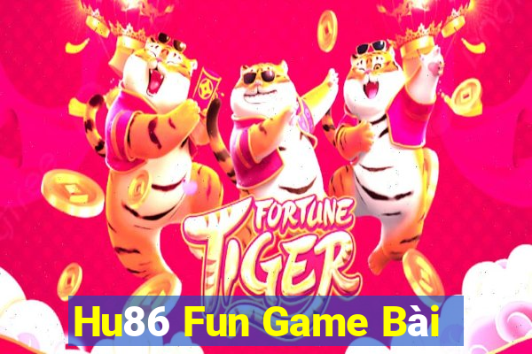 Hu86 Fun Game Bài