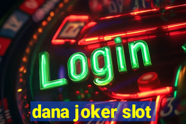 dana joker slot