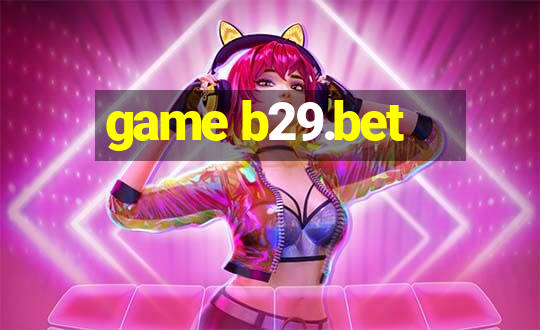 game b29.bet