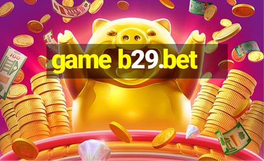 game b29.bet