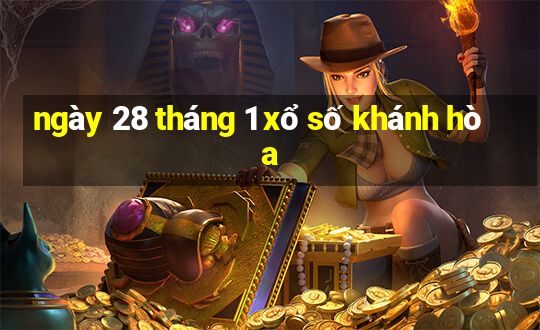 ngày 28 tháng 1 xổ số khánh hòa