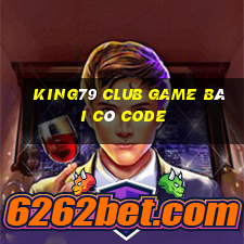 King79 Club Game Bài Có Code