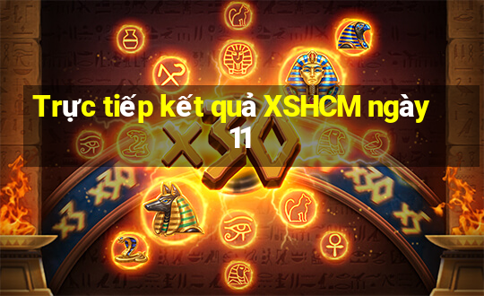 Trực tiếp kết quả XSHCM ngày 11