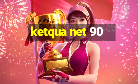 ketqua net 90