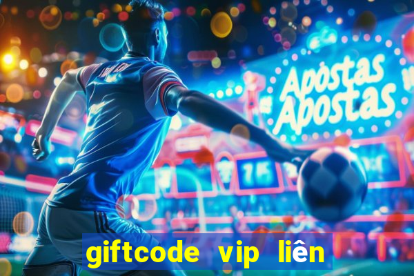 giftcode vip liên quân mobile