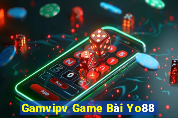 Gamvipv Game Bài Yo88