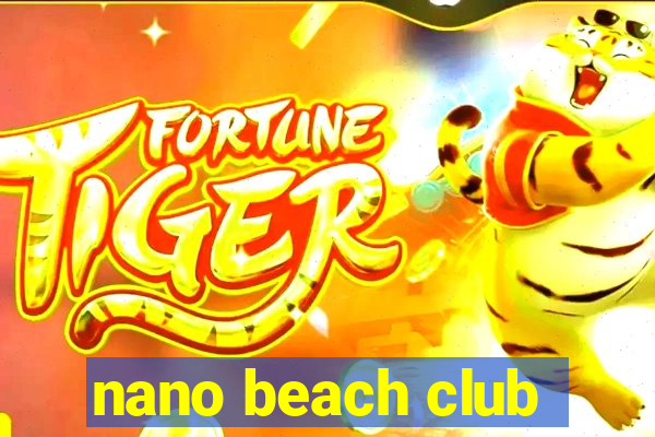 nano beach club