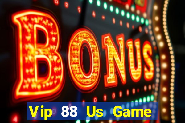 Vip 88 Us Game Bài Ma Cao