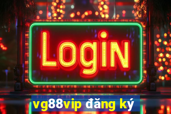 vg88vip đăng ký