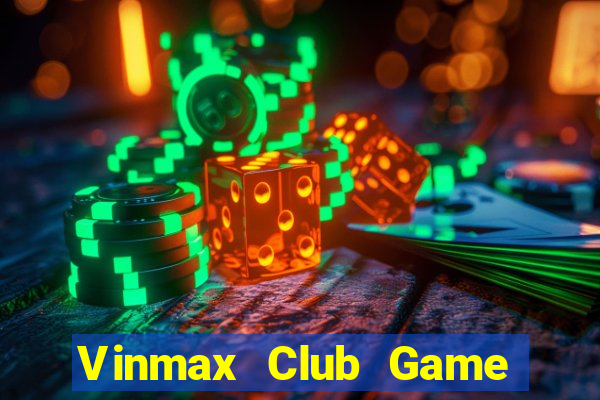 Vinmax Club Game Bài Tặng Tiền