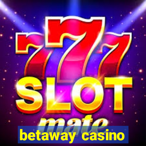 betaway casino