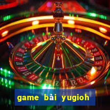 game bài yugioh tiếng việt