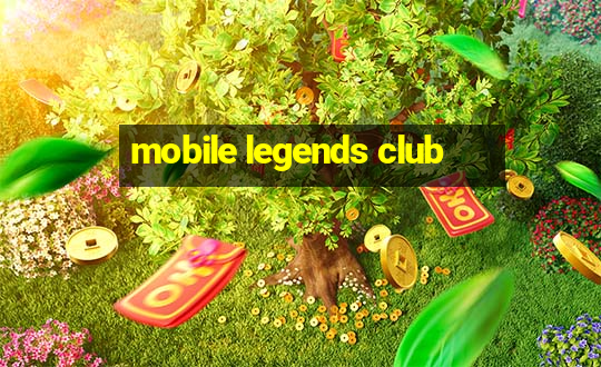 mobile legends club