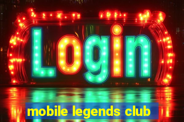 mobile legends club