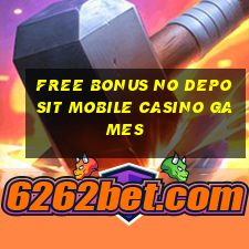 free bonus no deposit mobile casino games