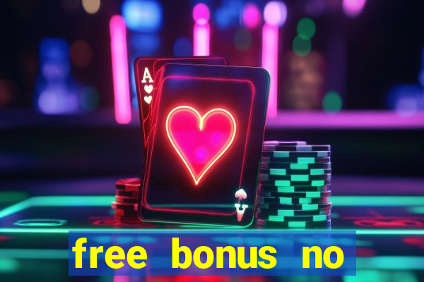 free bonus no deposit mobile casino games