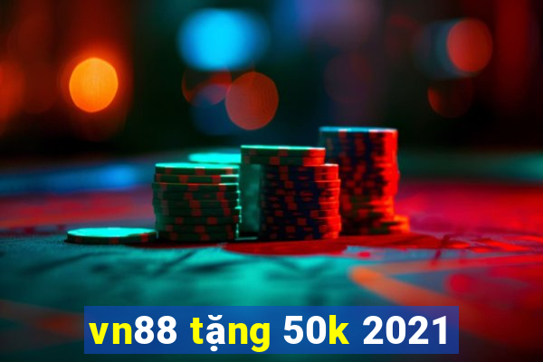 vn88 tặng 50k 2021