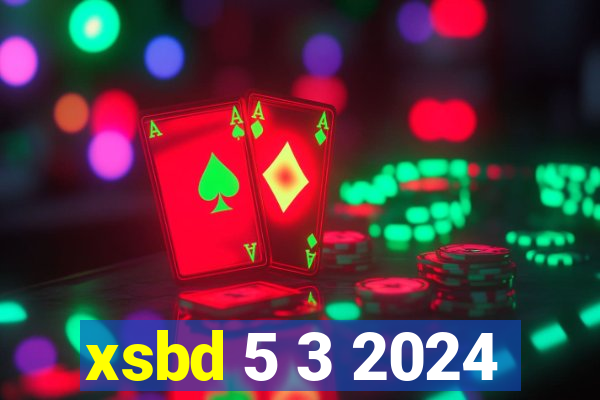 xsbd 5 3 2024