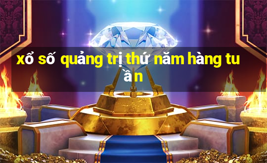 xổ số quảng trị thứ năm hàng tuần