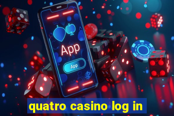 quatro casino log in