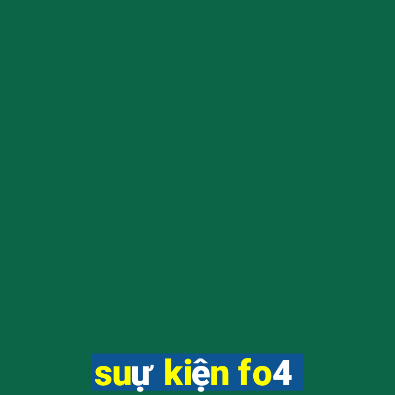 suự kiện fo4