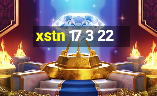 xstn 17 3 22