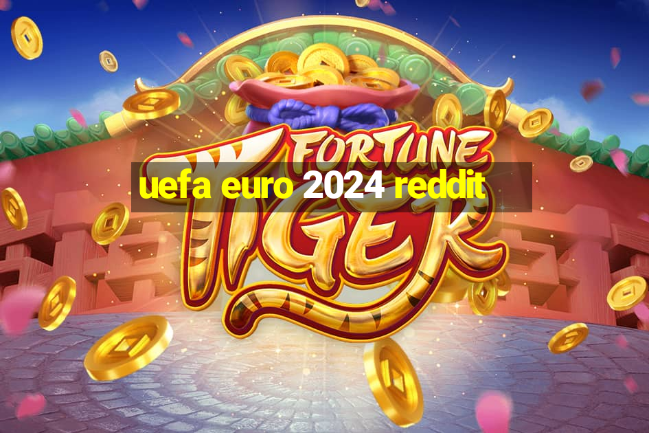 uefa euro 2024 reddit