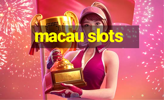 macau slots