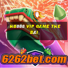 Hb888 Vip Game The Bài