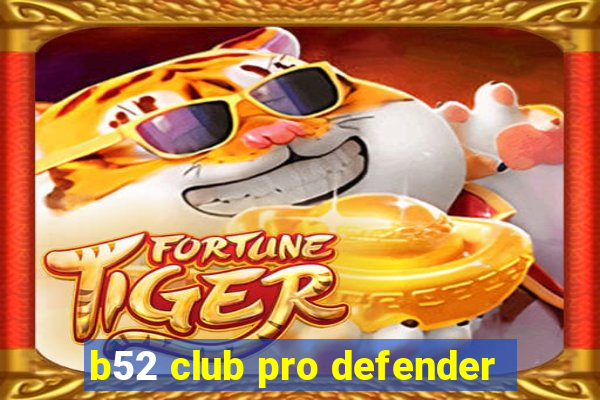 b52 club pro defender