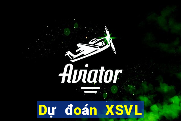 Dự đoán XSVL ngày 31