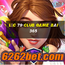 Lộc 79 Club Game Bài 365