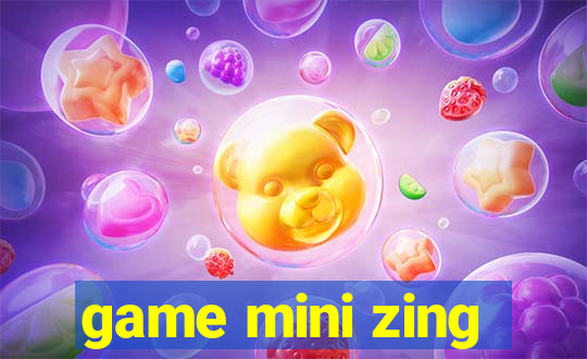 game mini zing