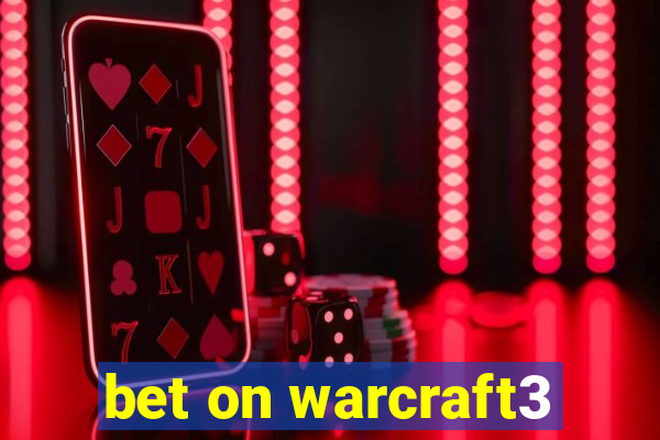 bet on warcraft3