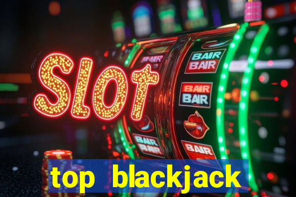 top blackjack online casino