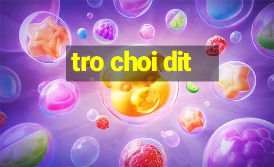 tro choi dit