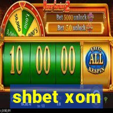 shbet xom