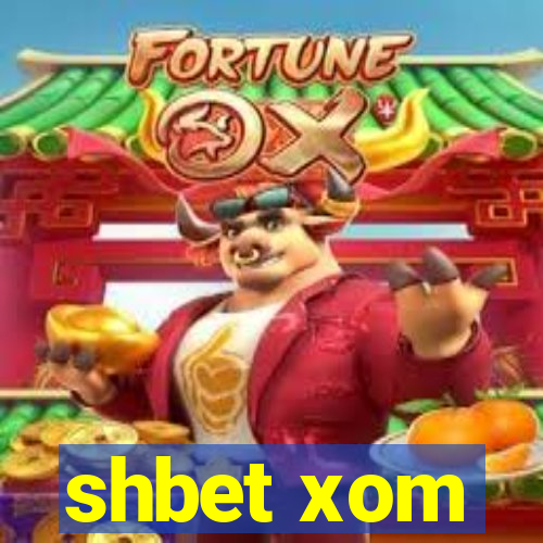 shbet xom