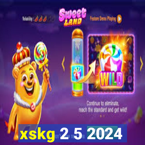 xskg 2 5 2024