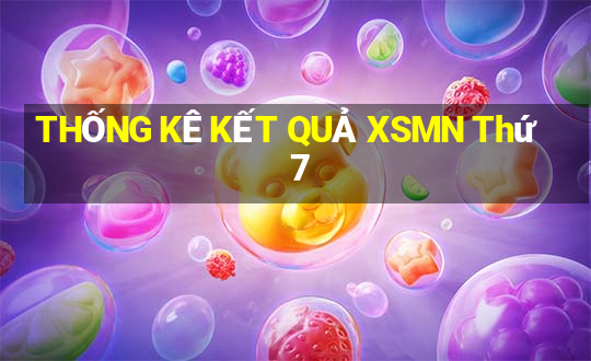 THỐNG KÊ KẾT QUẢ XSMN Thứ 7