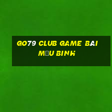 Go79 Club Game Bài Mậu Binh