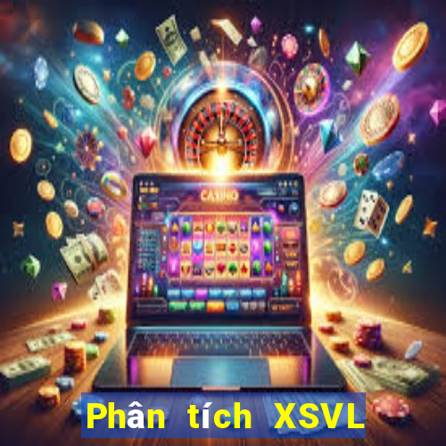 Phân tích XSVL ngày 6