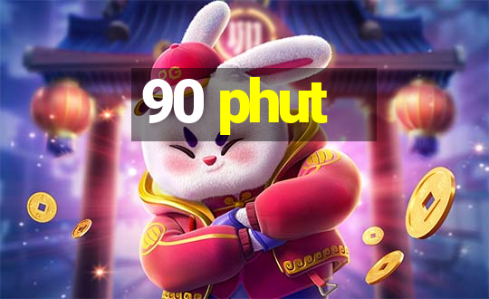 90 phut