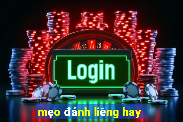 mẹo đánh liêng hay