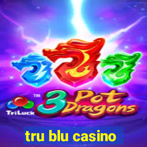 tru blu casino