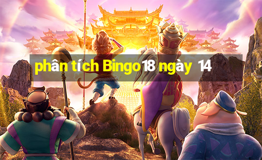 phân tích Bingo18 ngày 14