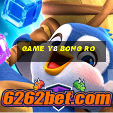 game y8 bong ro