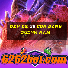 dan de 36 con danh quanh nam