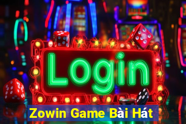 Zowin Game Bài Hát